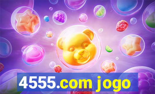 4555.com jogo